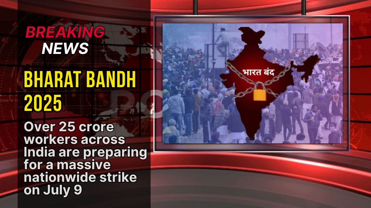 Bharat Bandh 2025: What You Need to Know About the July 9 Strike