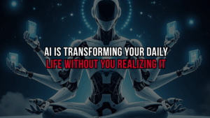 AI is Transforming Your Daily Life Without You Realizing It