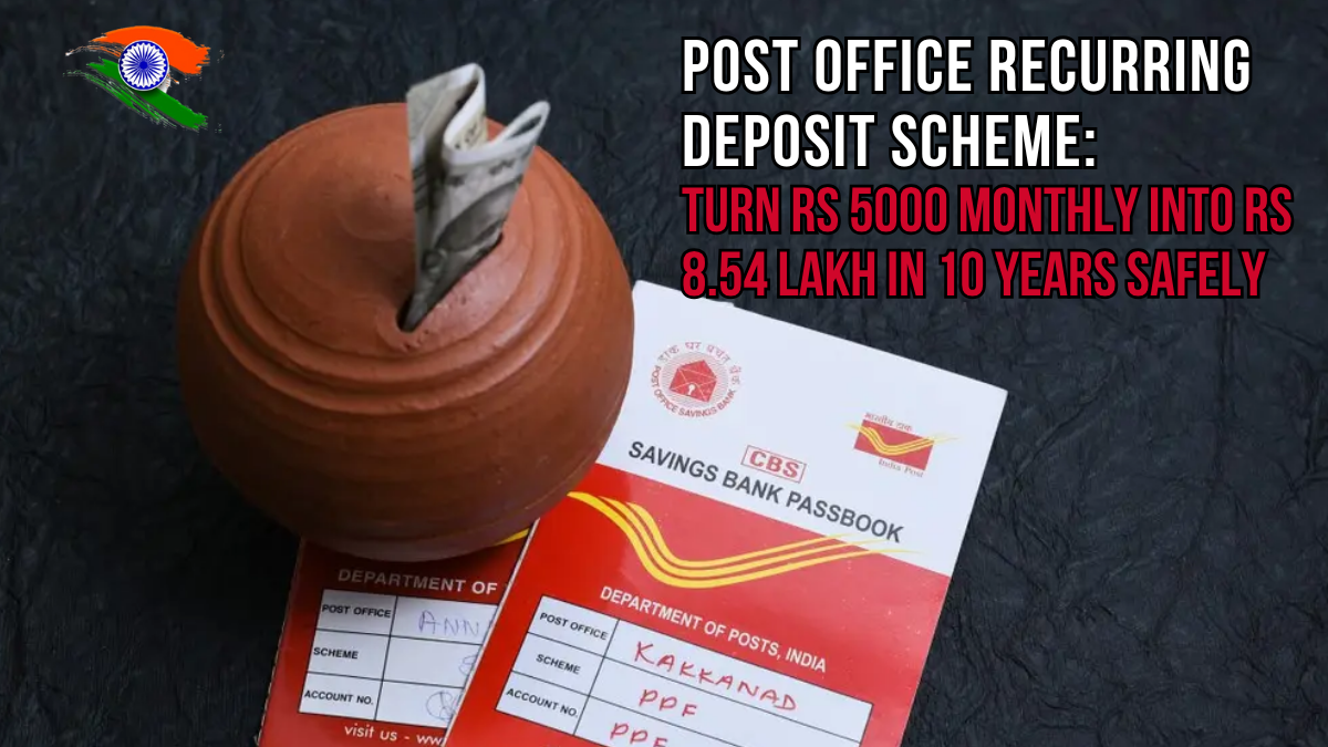 Post Office Recurring Deposit Scheme: Turn Rs 5000 Monthly into Rs 8.54 Lakh in 10 Years Safely